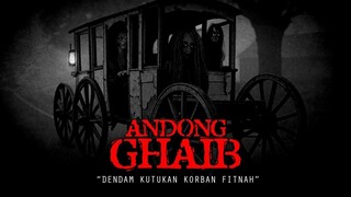 KUTUKAN DENDAM ANDONG GHAIB