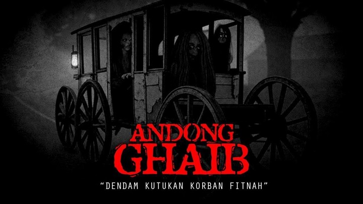 KUTUKAN DENDAM ANDONG GHAIB