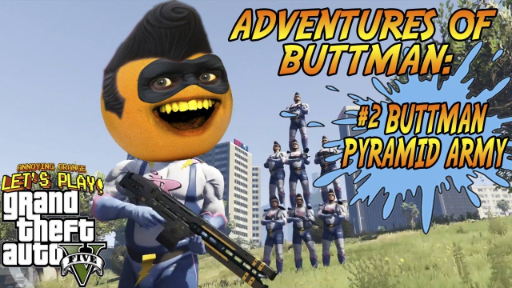Adventures of Buttman #2_ BUTTMAN PYRAMID ARMY! (Annoying Orange GTA V)