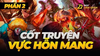 Cốt Truyện Liên Quân: VỰC HỖN MANG ( Chương 2 ) | Box Liên Quân