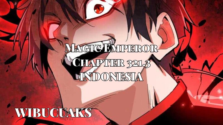 Magic Emperor Chapter 321.3 INDO