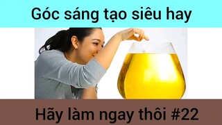 Góc sáng tạo siêu hay hãy làm ngay thôi phần 22