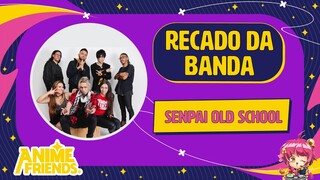 Recado - Senpai Old School - ANIME FRIENDS 2023