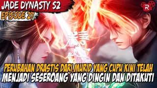 XIAOFAN KEMBALI DENGAN KEKUATAN YANG SANGAT MENAKUTKAN - Alur Cerita Jade Dynasty Season 2 Part 27