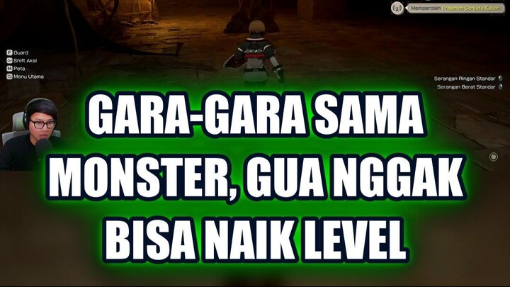 🎮 GARA-GARA SAMA MONSTER, GUA NGGAK BISA NAIK LEVEL!