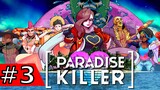 Paradise Killer - Part 3 Walkthrough (Gameplay) K.HX Work Shop Location