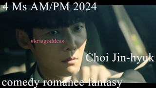 4 Ms AM/PM 2024 Choi Jin-hyuk  Eng sub 낮과 밤이 다른 그녀