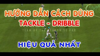 FIFA MOBILE 20 | HƯỚNG DẪN CÁCH DÙNG TACKLE - DRIBBLE HIỆU QUẢ NHẤT