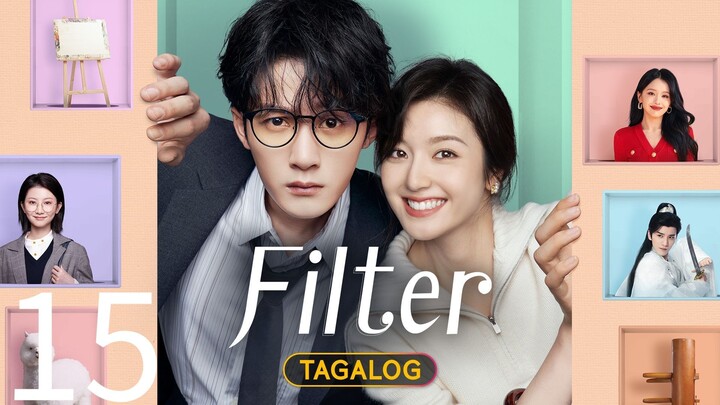 EP. 15 | 𝗙𝗜𝗟𝗧𝗘𝗥 | TAGALOG DUBBED