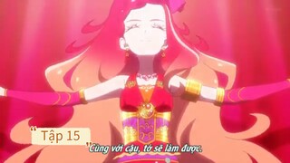 aikatsu friends. Tập 15. Phần 2 (vietsub )
