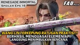 WANG LIN  MENJADI SALAH SATU FAKTOR PEMICU BENCANA NEGARA HOU FEN - SPOILER RENEGADE IMMORTAL EPS 16