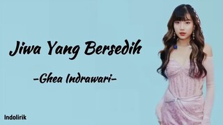 Ghea Indrawari - Jiwa Yang Bersedih