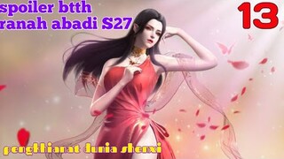 Batle Through The Heavens Ranah Abadi S27 Part 13 : Penghianat Dunia Shenxi