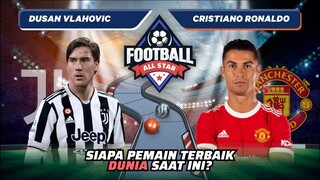 Dusan Vlahovic vs Cristiano Ronaldo: Siapa Pemain Terbaik Dunia Saat Ini!? | Football Match 134