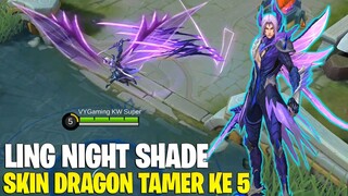 LING NIGHT SHADE DRAGON TAMER - EFEK SKILL NYA MANTUL BANGET! MOBILE LEGENDS