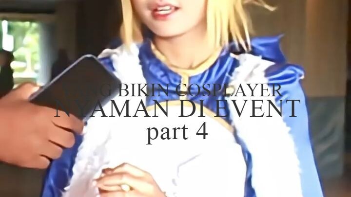 YANG BIKIN COSPLAYER NYAMAN DI EVENT part 4
