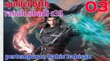 Batle Through The Heaven Ranah Abadi S35 Part  3 : Pertempuran Habis Habisan