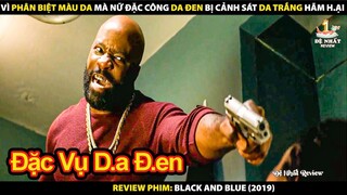 Vì Phân Biệt Màu Da Mà Nữ Đặc Công Da Đen Bị Cảnh Sát Da Trắng Hãm Hại | Review Phim Cảnh Sát Da Màu