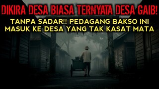 TANPA SADAR!! PEDAGANG BAKSO INI BERJUALAN DI DESA GAIB - CERITA HOROR - CERITA MISTERI