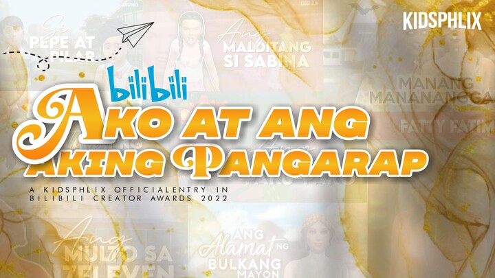 AKO AT ANG AKING PANGARAP - BilibiliCreatorAwards2022