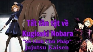 Jujutsu Kaisen|Tất Tần Tật Về Kugisaki Nobara - "Sô Linh Chú Pháp"|Hồ Sơ Nhân Vật #28|GSANIME.