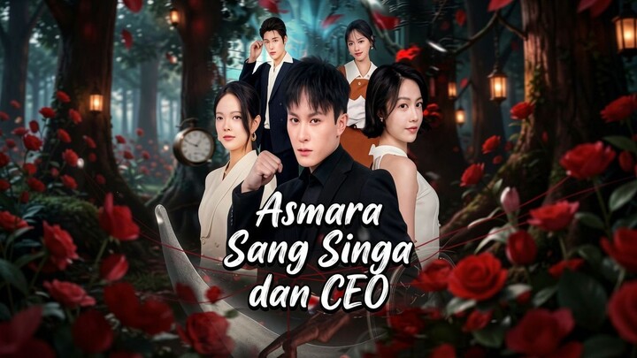 Asmara Sang Singa dan CEO Full Bahasa Indonesia (MELO)