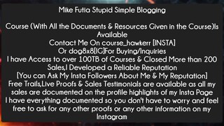 Mike Futia Stupid Simple Blogging Course Download