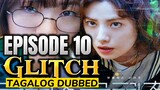 Glitch Episode 10 Finale (Tagalog Dub)