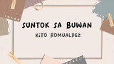 SUNTOK SA BUWAN (打月亮) Lyrics - Kito Romualdez (SessionRoad)
