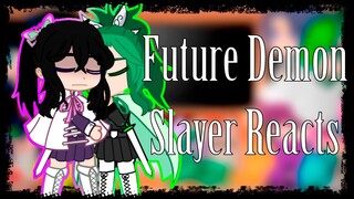 Future Demon Slayer react to DKT {} Read Description