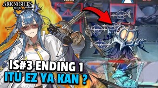 IS#3 Ending 1 Itu Gak Terlalu Susah .. | Arknights