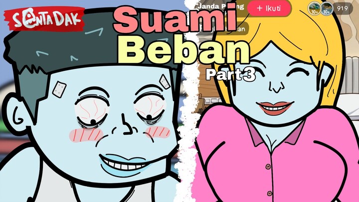 Suami Beban Part 3 (Animasi Sentadak)