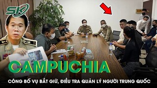 Tướng Campuchia Tiết Lộ Tính Cách Tên Quản Lý Casino Người Trung Quốc, Vén Màn Bóc Lột | SKĐS