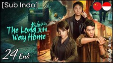 [Sub Indo] The Long Way Home – Eps. 24 End (2025)