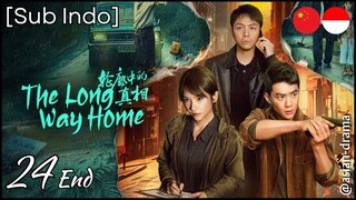 [Sub Indo] The Long Way Home – Eps. 24 End (2025)