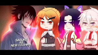 Hashiras React To Sasuke As New Hashira | Demon Slayer/Naruto | 🇺🇲/🇧🇷 | Y a t s u