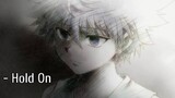 Hold On - [AMV] - Anime Sad MV