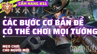 Cẩm Nang Liên Quân Mobile #31: Mẹo Để Thành Thạo Một Vị Tướng Dễ Dàng Nhất - NTD LQ