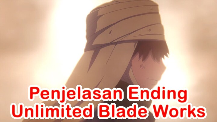 PENJELASAN ENDING ANIME FATE STAY NIGHT UNLIMITED BLADE WORKS