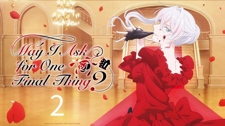 May I Ask For One Final Thing season 1 ep 2 Hindi dubbed