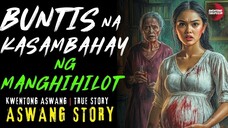 BUNTIS NA KASAMBAHAY NG MANGHIHILOT | Kwentong Aswang | True Story | 02/18/2025 🎬