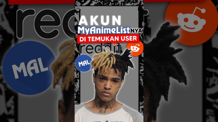 Akun MyAnimeList XXXTentacion