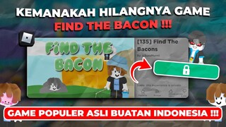 KEMANA HILANGNYA GAME ROBLOX FIND THE BACON !!! GAME INDONESIA YG DIMAINKAN YOUTUBER LUAR NEGERI !!!