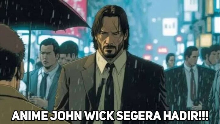 Film John Wick Ada Versi Animenya???