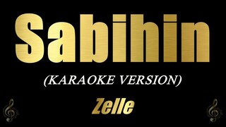 Zelle - Sabihin (KARAOKE)