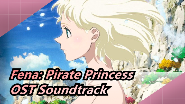 Fena: Pirate Princess|OST Soundtrack - oleh Yuki Kajiura_A