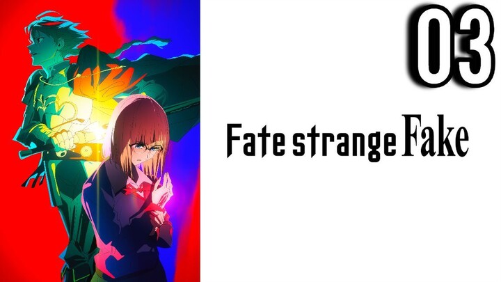 Fate/strange Fake Episode 3
