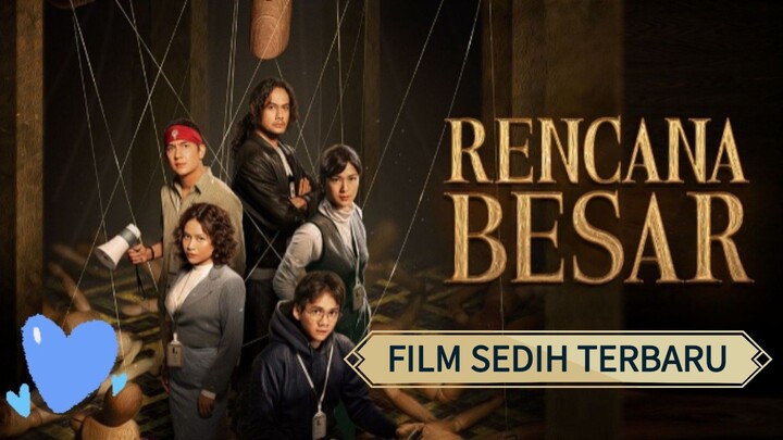 Rencana Besar (2026) Film sedih terbaru 🔥🔥🥀