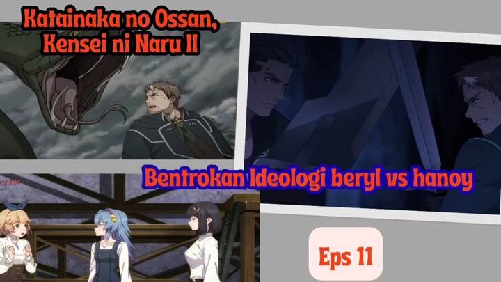 Katainaka no Ossan, Kensei ni Naru season II eps 12 - Bentrokan ideologi beryl vs hanoy