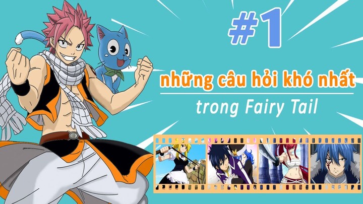 Anime Nhanh Trí: TOP những câu hỏi khó nhất Trong "Fairy Tail" Hội Pháp Sư #1 - Mọt Wibu